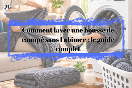 Comment laver une housse de canape