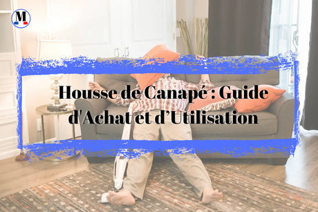 Guide d'Achat et d’Utilisation : Housse de Canapé Tissus Extensible