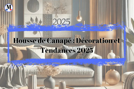 Housse de Canapé : Décoration et Tendances 2025