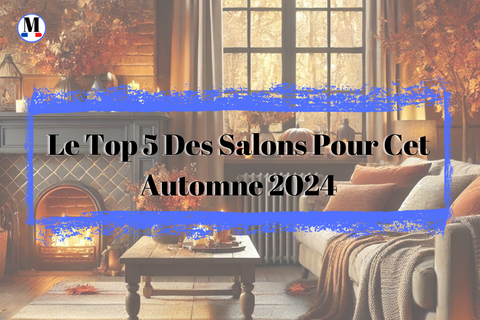 Le Top 5 Des Salons Pour Cet Automne