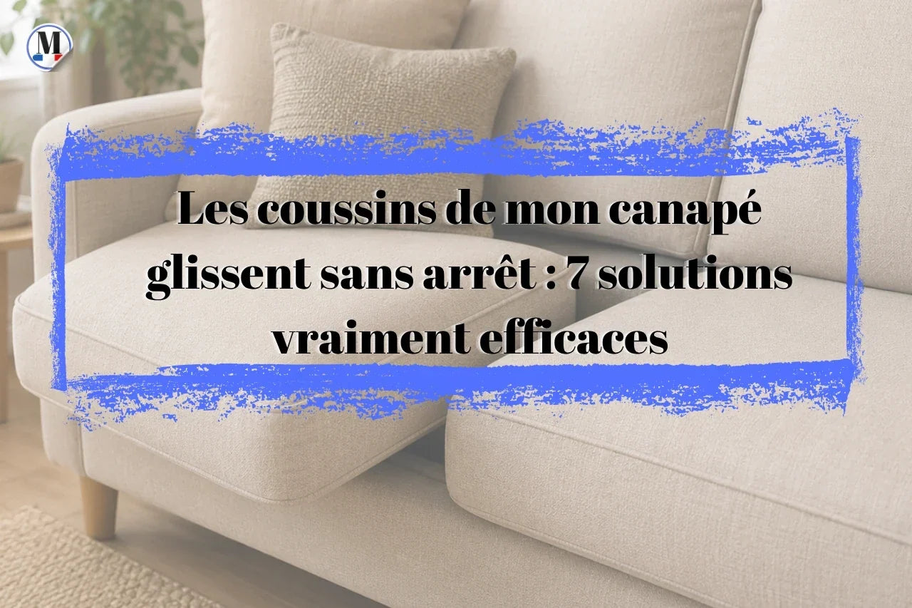 Les coussins de mon canapé glissent sans arrêt : 7 solutions vraiment efficaces