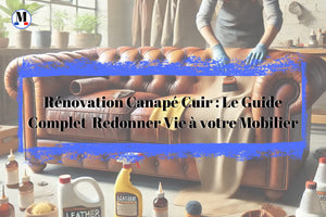 Rénovation Canapé Cuir : Le Guide Complet pour Redonner Vie à votre Mobilier