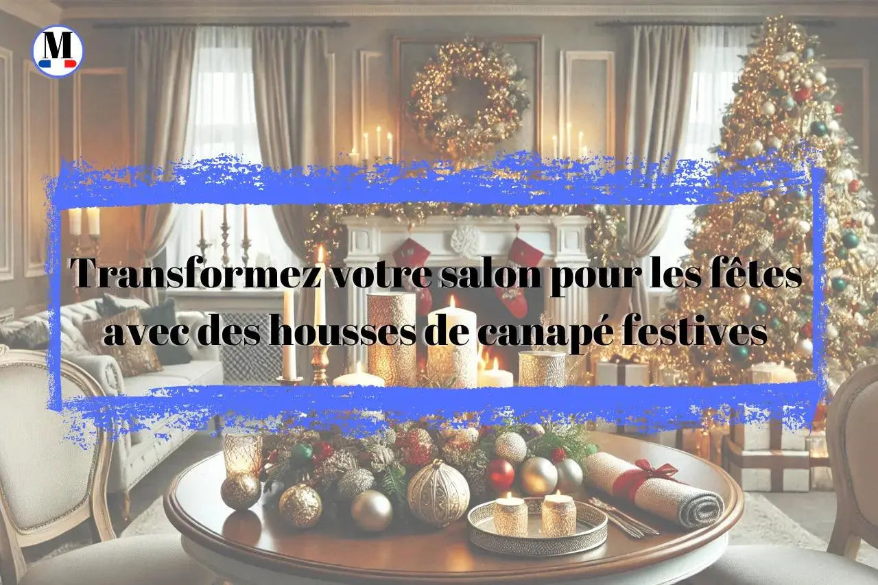 Transformez votre salon pour les fêtes avec des housses de canapé festives