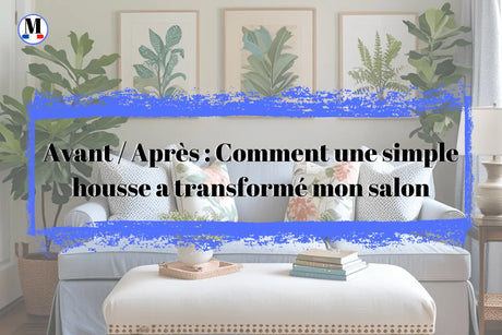 🛋️ Avant / Après : Comment une simple housse a transformé mon salon - La Maison de la Housse®