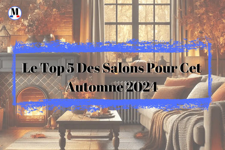 Le Top 5 Des Salons Pour Cet Automne - La Maison de la Housse®