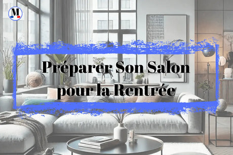 Préparer Son Salon pour la Rentrée 2024/2025 - La Maison de la Housse®